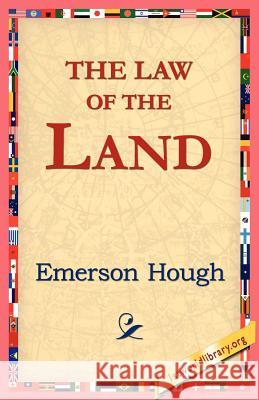 The Law of the Land Emerson Hough 9781421811314 1st World Library - książka