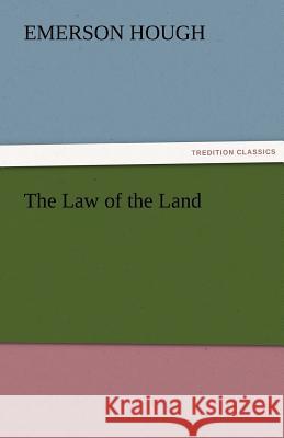 The Law of the Land Emerson Hough   9783842463035 tredition GmbH - książka