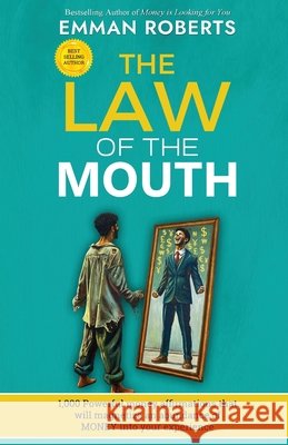 THE LAW OF THE MOUTH; 1,000 powerful money affirmations that will magnetize an abundance of money in your experience Emman Robert 9789697492008 Emman Roberts - książka