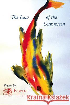 The Law of the Unforeseen Edward Harkness 9780912887715 Pleasure Boat Studio - książka