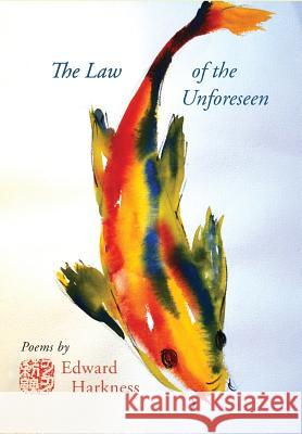 The Law of the Unforeseen Edward Harkness 9780912887784 Pleasure Boat Studio - książka