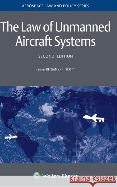 The Law of Unmanned Aircraft Systems Benjamyn I Scott 9789403545738 Kluwer Law International - książka