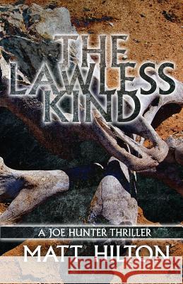 The Lawless Kind Matt Hilton 9781943402113 Down & Out Books - książka