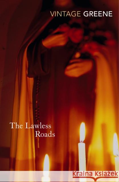 The Lawless Roads Graham Greene 9780099286240  - książka