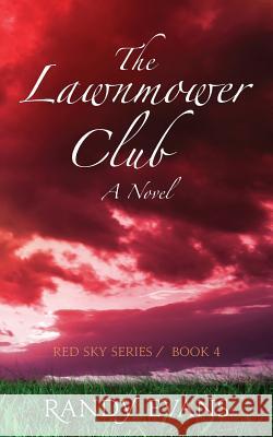 The Lawnmower Club Randy Evans 9781546859659 Createspace Independent Publishing Platform - książka