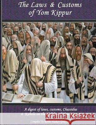 The Laws & Customs of Yom Kippur Rabbi Yaakov Goldstein 9781976311949 Createspace Independent Publishing Platform - książka