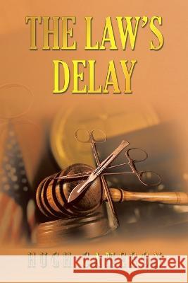 The Law's Delay Hugh Cameron   9781669852070 Xlibris Us - książka