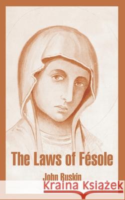 The Laws of Fesole John Ruskin 9781410215888 University Press of the Pacific - książka