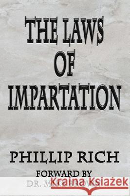 The Laws of Impartation Phillip Rich 9781494208974 Createspace - książka