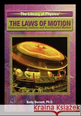 The Laws of Motion Burnett, Betty 9781435837249 Rosen Publishing Group - książka