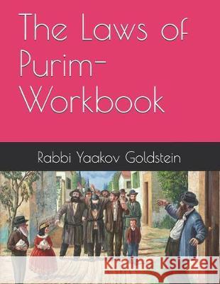 The Laws of Purim-Workbook Rabbi Yaakov Goldstein 9781691818464 Independently Published - książka