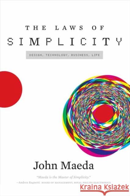The Laws of Simplicity: Design, Technology, Business, Life John Maeda 9780262539470 MIT Press - książka