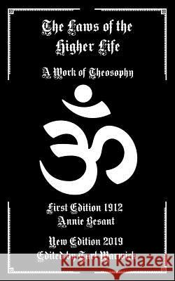 The Laws of the Higher Life: A Work of Theosophy Tarl Warwick Annie Besant 9781798501160 Independently Published - książka