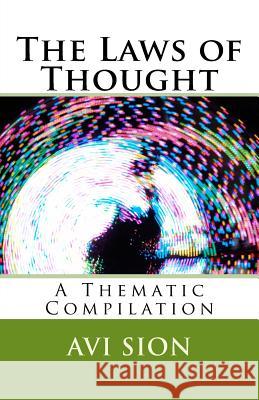 The Laws of Thought: A Thematic Compilation AVI Sion 9781495973147 Createspace - książka