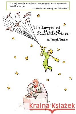 The Lawyer and the Little Prince A. Joseph Tandet 9780595471447 GLOBAL AUTHORS PUBLISHERS - książka