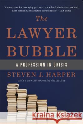 The Lawyer Bubble: A Profession in Crisis Steven J. Harper 9780465065592 Basic Books (AZ) - książka