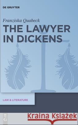 The Lawyer in Dickens Franziska Quabeck 9783110752700 de Gruyter - książka