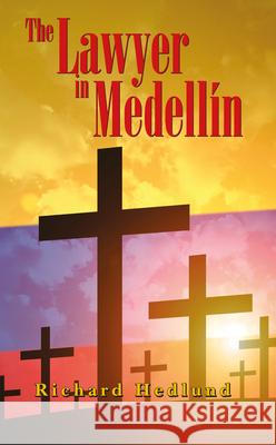 The Lawyer in Medellín Hedlund, Richard 9781787197275 Legend Press Ltd - książka
