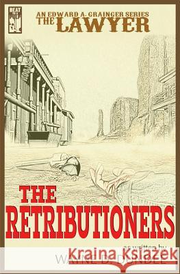 The Lawyer: The Retributioners Wayne D. Dundee 9781943035076 Beat to a Pulp - książka