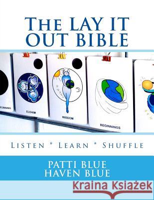 The LAY IT OUT BIBLE: Listen * Learn * Shuffle Blue, Haven 9781519728418 Createspace Independent Publishing Platform - książka