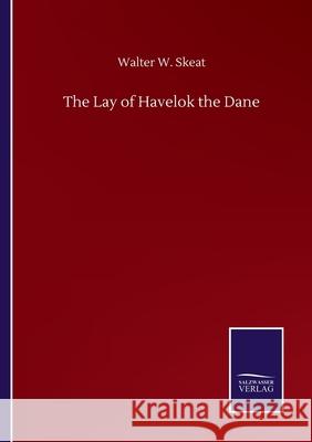 The Lay of Havelok the Dane Walter W. Skeat 9783752517149 Salzwasser-Verlag Gmbh - książka
