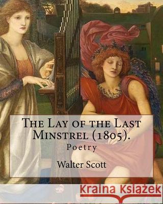 The Lay of the Last Minstrel (1805). By: Walter Scott: Poetry Scott, Walter 9781542656276 Createspace Independent Publishing Platform - książka