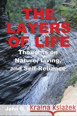 The Layers Of Life - Thoughts on Nature, Living, and Self-Reliance McCann, John D. 9780990500629 John D. McCann - książka