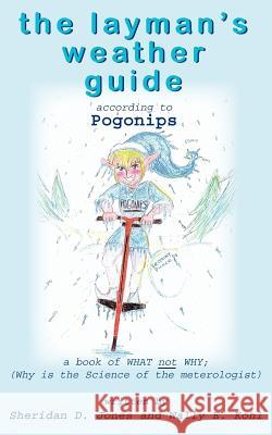 The layman's weather guide: Pogonips Jones, Sheridan D. 9781418444051 Authorhouse - książka