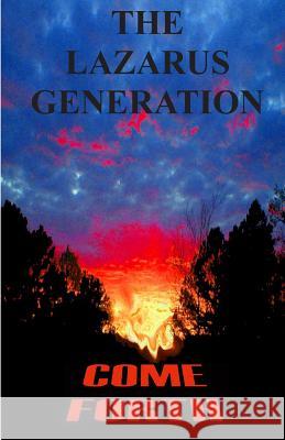 The Lazarus Generation Come Forth: The Death, Burial, and Resurrection of Your Dreams Velma Crow 9780615606040 Tmn/Wisdom Merchants - książka