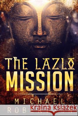 The Lazlo Mission Michael Robertson 9781329049147 Lulu.com - książka