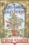 The Lazy Gardener Mara Grey Vasily Kafanov 9780028622170 MacMillan Publishing Company