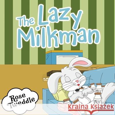 The Lazy Milkman Rose Tweddle 9781954368156 Diamond Media Press - książka