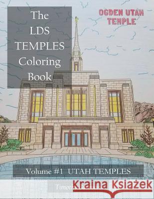 The LDS Temples Coloring Book: Volume #1 Utah Temples Baumann, Timothy E. 9781722241247 Createspace Independent Publishing Platform - książka