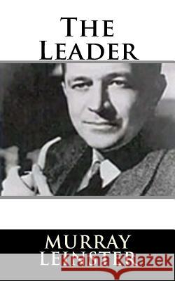 The Leader Murray Leinster 9781719128308 Createspace Independent Publishing Platform - książka