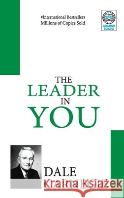 The Leader in You Dale Carnegie 9788183631723 Adarsh Books - książka