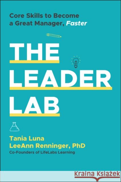 The Leader Lab: Core Skills to Become a Great Manager, Faster LeeAnn Renninger 9781394331703 Wiley - książka