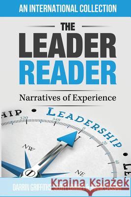 The Leader Reader: Narratives of Experiences Darrin Griffiths Scott Lowrey Mark Cassar 9780995978201 Word & Deed Publishing Incorporated - książka
