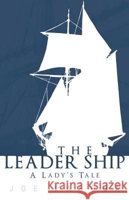 The Leader Ship: A Lady's Tale Pasqua, Joe 9781449778248 WestBow Press - książka