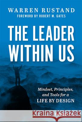 The Leader Within Us: Mindset, Principles, and Tools for a Life by Design Warren Rustand Robert M. Gates 9781950863259 Forbesbooks - książka