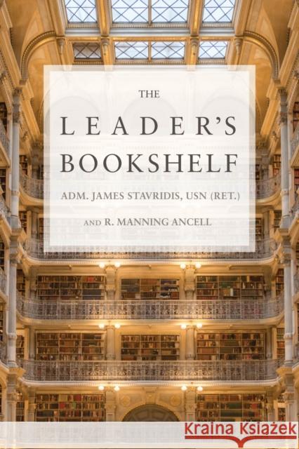 The Leader's Bookshelf Adm James G. Stavridi R. Manning Ancell 9781682478561 US Naval Institute Press - książka