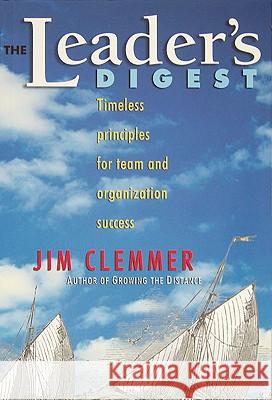 The Leader's Digest: Timeless Principles for Team and Organization Success Clemmer, Jim 9780968467510 ECW Press - książka