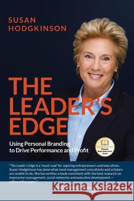 The Leader's Edge: Using Personal Branding to Drive Performance and Profit Hodgkinson, Susan 9780595359899 iUniverse - książka