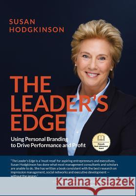 The Leader's Edge: Using Personal Branding to Drive Performance and Profit Hodgkinson, Susan 9780595673070 iUniverse - książka