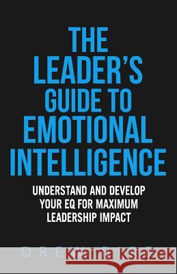 The Leader's Guide to Emotional Intelligence Drew Bird 9781535176002 Createspace Independent Publishing Platform - książka