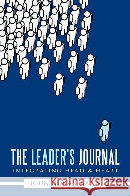 The Leader's Journal: Integrating Head & Heart Horan-Kates, John 9781456752743 Authorhouse - książka
