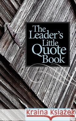 The Leader's Little Quote Book Lorinda Gray Eric Ferguson Lorinda Gray 9780983810520 Metanoia Missions International - książka