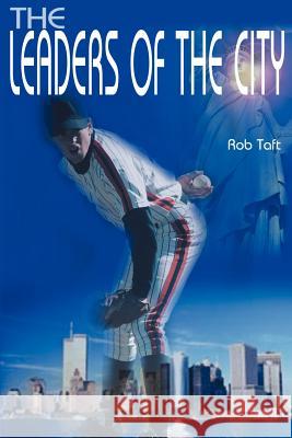 The Leaders of the City Rob Taft 9780595007080 Writers Club Press - książka