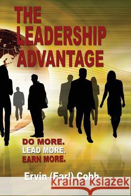 The Leadership Advantage: Do More. Lead More. Earn More. Ervin (Earl) Cobb   9780986354465 Richer Press - książka