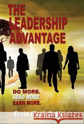 The Leadership Advantage: Do More. Lead More. Earn More. Ervin (Earl) Cobb   9780986354489 Richer Press - książka