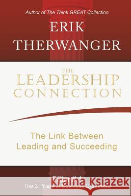 The Leadership Connection: The Link Between Leading and Succeeding Erik Therwanger 9781982212667 Balboa Press - książka